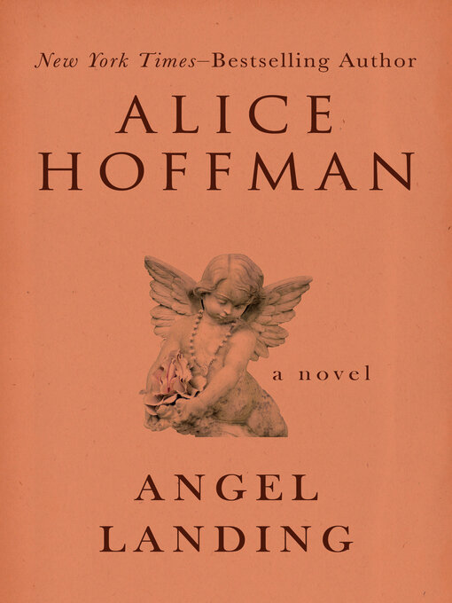Title details for Angel Landing by Alice Hoffman - Available